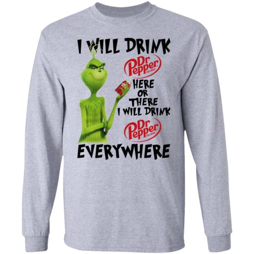 The Grinch I Will Drink Dr Pepper Here Or There I Will Drink Dr Pepper Everywhere T-Shirts, Hoodies, Long Sleeve 13