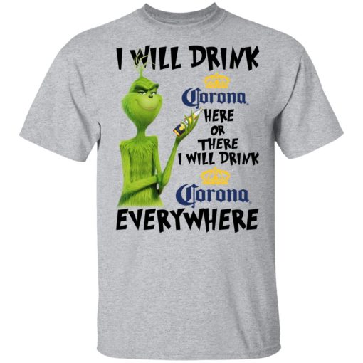 The Grinch I Will Drink Corona Here Or There I Will Drink Corona Everywhere T-Shirts, Hoodies, Long Sleeve 5
