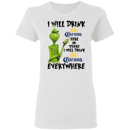 The Grinch I Will Drink Corona Here Or There I Will Drink Corona Everywhere T-Shirts, Hoodies, Long Sleeve 9