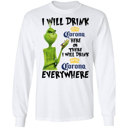 The Grinch I Will Drink Corona Here Or There I Will Drink Corona Everywhere T-Shirts, Hoodies, Long Sleeve 15