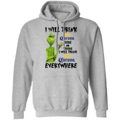 The Grinch I Will Drink Corona Here Or There I Will Drink Corona Everywhere T-Shirts, Hoodies, Long Sleeve 41