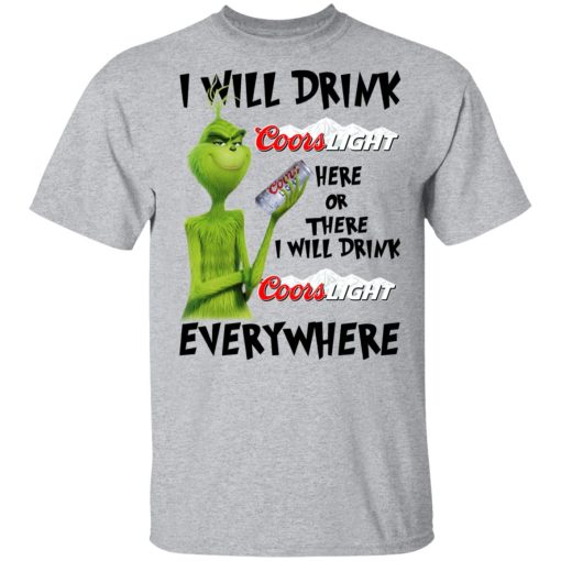 The Grinch I Will Drink Coors Light Here Or There I Will Drink Coors Light Everywhere T-Shirts, Hoodies, Long Sleeve 5