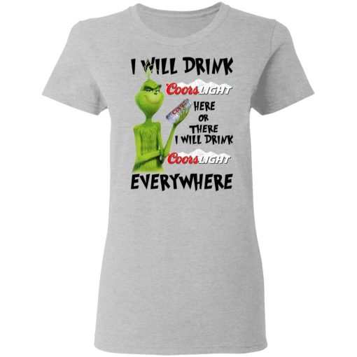 The Grinch I Will Drink Coors Light Here Or There I Will Drink Coors Light Everywhere T-Shirts, Hoodies, Long Sleeve 11