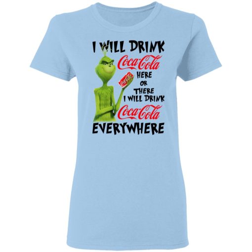 The Grinch I Will Drink Coca Cola Here Or There I Will Drink Coca Cola Everywhere T-Shirts, Hoodies, Long Sleeve 7