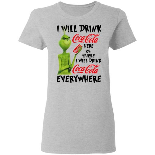 The Grinch I Will Drink Coca Cola Here Or There I Will Drink Coca Cola Everywhere T-Shirts, Hoodies, Long Sleeve 11