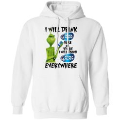 The Grinch I Will Drink Bud Light Here Or There I Will Drink Bud Light Everywhere T-Shirts, Hoodies, Long Sleeve 43