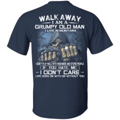 Walk Away I Am A Grumpy Old Man I Live In Montana T-Shirts, Hoodies, Long Sleeve 25