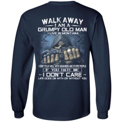 Walk Away I Am A Grumpy Old Man I Live In Montana T-Shirts, Hoodies, Long Sleeve 37