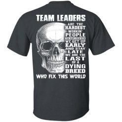 Team Leaders Are The Hardest Workin' People T-Shirts, Hoodies, Long Sleeve 25