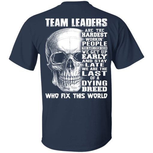 Team Leaders Are The Hardest Workin' People T-Shirts, Hoodies, Long Sleeve 5
