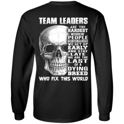 Team Leaders Are The Hardest Workin' People T-Shirts, Hoodies, Long Sleeve 31