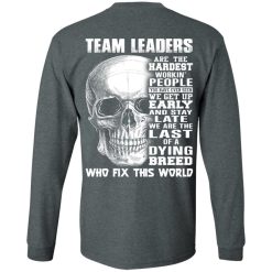Team Leaders Are The Hardest Workin' People T-Shirts, Hoodies, Long Sleeve 33
