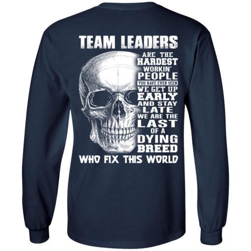 Team Leaders Are The Hardest Workin' People T-Shirts, Hoodies, Long Sleeve 15