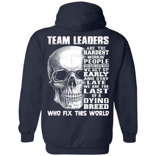 Team Leaders Are The Hardest Workin' People T-Shirts, Hoodies, Long Sleeve 19