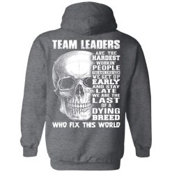 Team Leaders Are The Hardest Workin' People T-Shirts, Hoodies, Long Sleeve 43