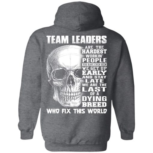 Team Leaders Are The Hardest Workin' People T-Shirts, Hoodies, Long Sleeve 21