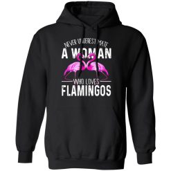 Never Underestimate A Woman Who Loves Flamingos T-Shirts, Hoodies, Long Sleeve 43