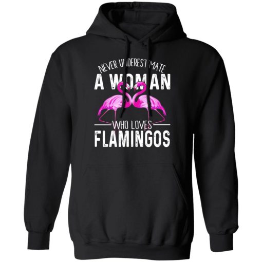 Never Underestimate A Woman Who Loves Flamingos T-Shirts, Hoodies, Long Sleeve 19