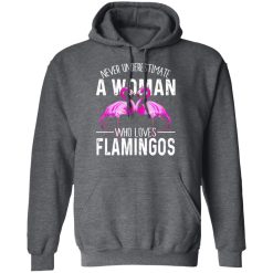 Never Underestimate A Woman Who Loves Flamingos T-Shirts, Hoodies, Long Sleeve 47