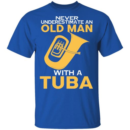 Never Underestimate An Old Man With A Tuba T-Shirts, Hoodies, Long Sleeve 8