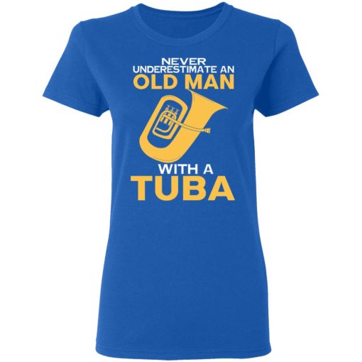 Never Underestimate An Old Man With A Tuba T-Shirts, Hoodies, Long Sleeve 16