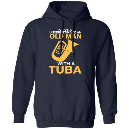 Never Underestimate An Old Man With A Tuba T-Shirts, Hoodies, Long Sleeve 22