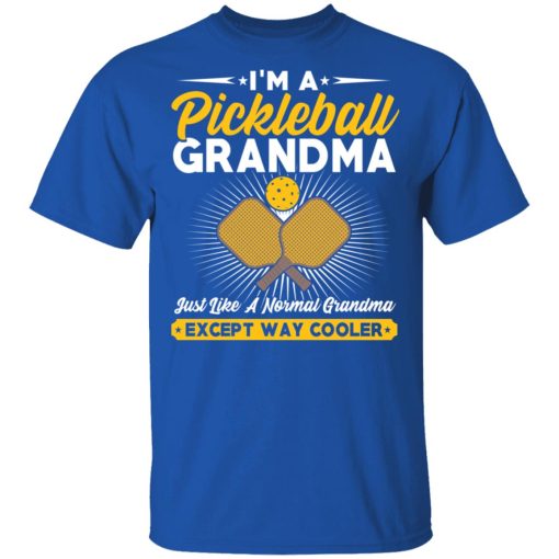 I'm A Pickleball Grandma Just Like A Normal Grandma Except Way Cooler T-Shirts, Hoodies, Long Sleeve 7