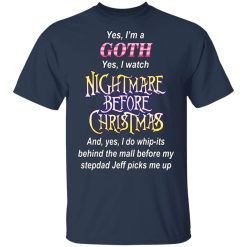 I'm A Goth I Watch Nightmare Before Christmas T-Shirts, Hoodies, Long Sleeve 29