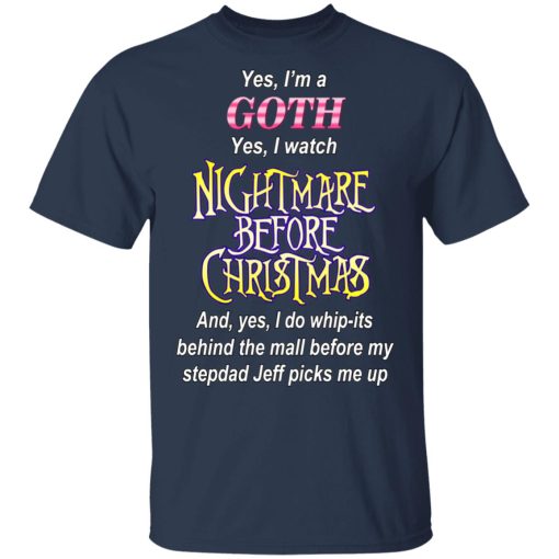 I'm A Goth I Watch Nightmare Before Christmas T-Shirts, Hoodies, Long Sleeve 5