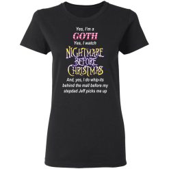 I'm A Goth I Watch Nightmare Before Christmas T-Shirts, Hoodies, Long Sleeve 33