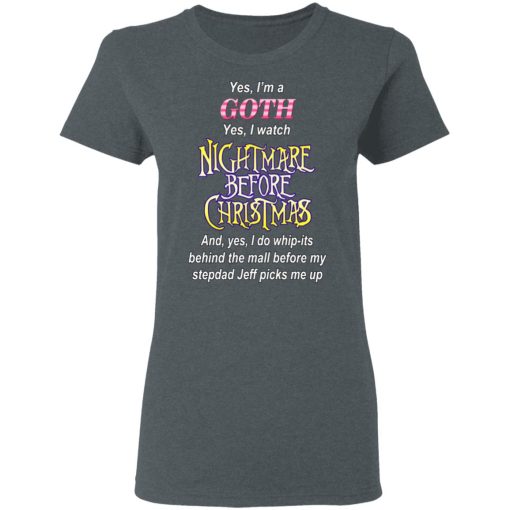 I'm A Goth I Watch Nightmare Before Christmas T-Shirts, Hoodies, Long Sleeve 11
