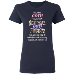 I'm A Goth I Watch Nightmare Before Christmas T-Shirts, Hoodies, Long Sleeve 37