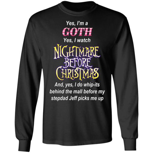 I'm A Goth I Watch Nightmare Before Christmas T-Shirts, Hoodies, Long Sleeve 17
