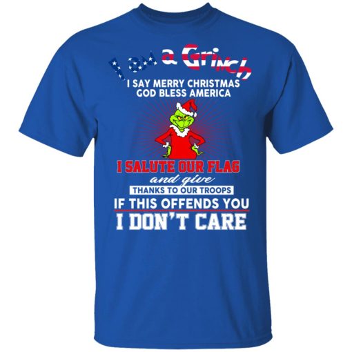 I Am A Grinch I Say Merry Christmas God Bless America T-Shirts, Hoodies, Long Sleeve 5