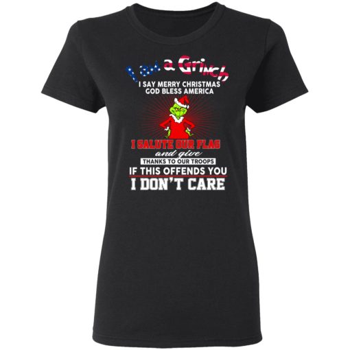 I Am A Grinch I Say Merry Christmas God Bless America T-Shirts, Hoodies, Long Sleeve 10