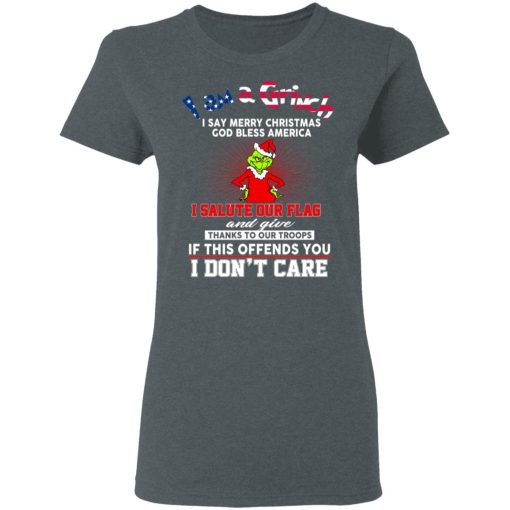 I Am A Grinch I Say Merry Christmas God Bless America T-Shirts, Hoodies, Long Sleeve 11