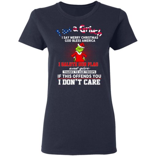 I Am A Grinch I Say Merry Christmas God Bless America T-Shirts, Hoodies, Long Sleeve 14