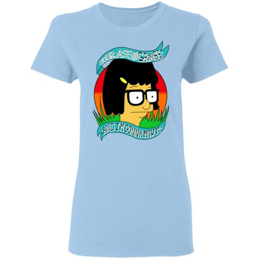 Bob's Burger Your Ass Is Grass And I'm Gonna Mow It T-Shirts, Hoodies, Long Sleeve 7