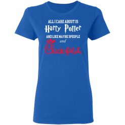 All I Care About Is Harry Potter And Like Maybe 3 People And Chick Fil A T-Shirts, Hoodies, Long Sleeve 39