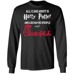 All I Care About Is Harry Potter And Like Maybe 3 People And Chick Fil A T-Shirts, Hoodies, Long Sleeve 41