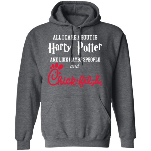 All I Care About Is Harry Potter And Like Maybe 3 People And Chick Fil A T-Shirts, Hoodies, Long Sleeve 23