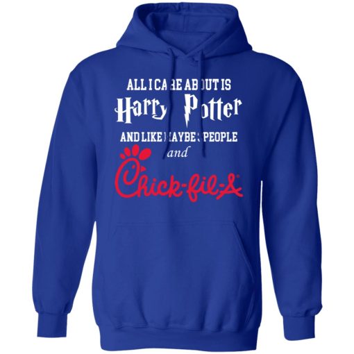All I Care About Is Harry Potter And Like Maybe 3 People And Chick Fil A T-Shirts, Hoodies, Long Sleeve 25