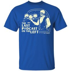 The Last Podcast On The Left Hail Yourself T-Shirts, Hoodies, Long Sleeve 31