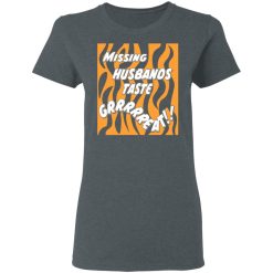 Toni The Maneater Missing Husbands Taste T-Shirts, Hoodies, Long Sleeve 36