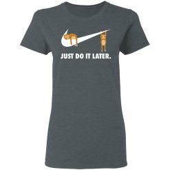 Sloth Just Do It Later T-Shirts, Hoodies, Long Sleeve 35