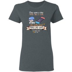 Once Upon A Time There Was A Girl Who Really Loved Manga And Games It Was Me Otaku T-Shirts, Hoodies, Long Sleeve 36
