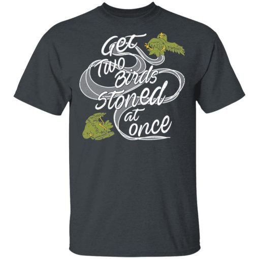 Get Two Birds Stoned At Once T-Shirts, Hoodies, Long Sleeve 4