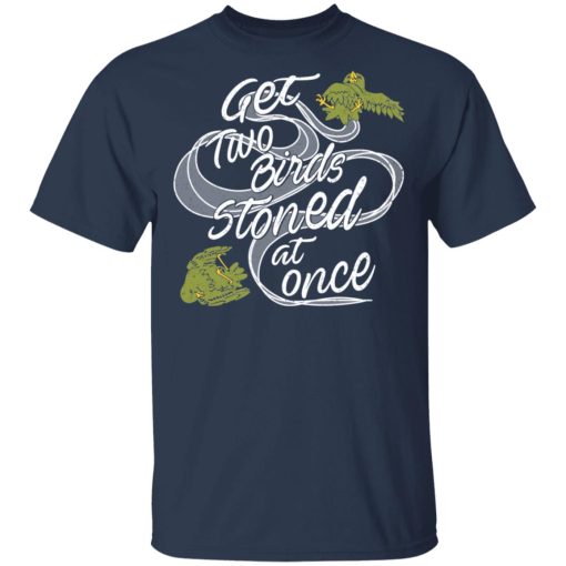 Get Two Birds Stoned At Once T-Shirts, Hoodies, Long Sleeve 5