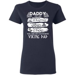 Daddy You Are As Brave As Ragnar As Wise As Odin As Strong As Thor Viking Dad T-Shirts, Hoodies, Long Sleeve 37