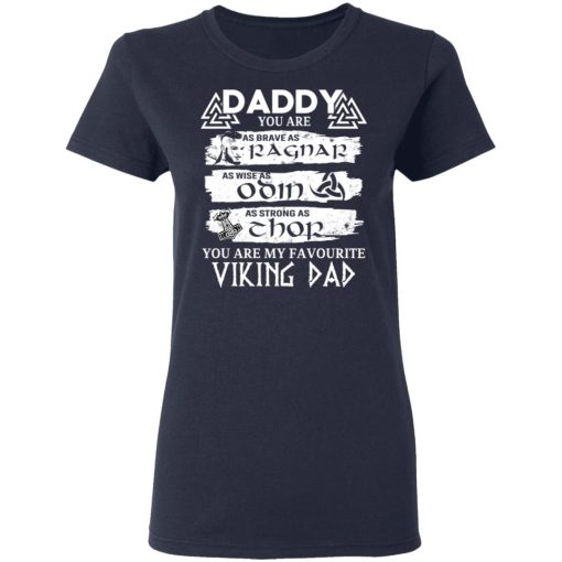 Daddy You Are As Brave As Ragnar As Wise As Odin As Strong As Thor Viking Dad T-Shirts, Hoodies, Long Sleeve 14